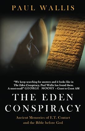 the-eden-conspiracy-ancient-memories-of-et-contact-and-the-bible-before-god